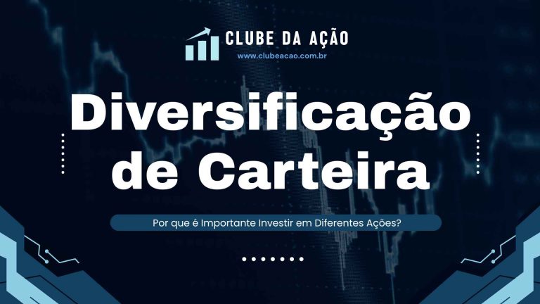 Diversificação de Carteira: Por que é Importante Investir em Diferentes Ações?