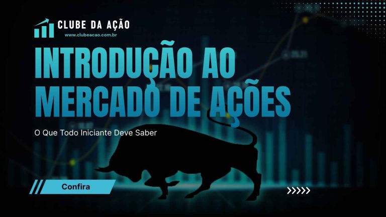 Introdução ao Mercado de Ações: O Que Todo Iniciante Deve Saber